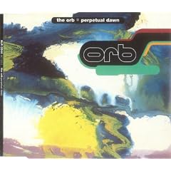 Perpetual Dawn by  The Orb 