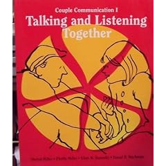 Talking and Listening Together: Couple Communication One