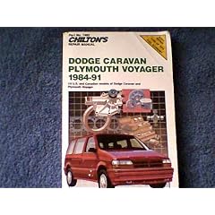 Chilton's Repair Manual: Dodge Caravan, Plymouth Voyager, 1984-91 - Covers All U.S. and Canadian Models