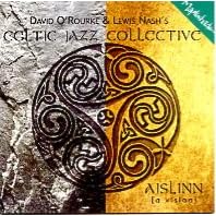 Celtic Jazz Collective: IsLinn (A Vision) by David O'Rourke, Lewis Nash, Niall Vallely, Paddy Keenan, and Martin Reilly