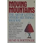 Moving Mountains: Or the Art and Craft of Letting Others See Things Your Way by H. M. Boettinger and Henry M. Boettinger