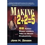 Making 2 + 2 = 5: 22 Action Steps Leaders Take to Boost Productivity book cover