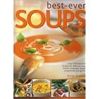 Best Ever Soups: Over 200 Brand New Recipies for Delicious Soups, Broths, Chowders,... by  Anne Sheasby