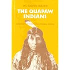 Click here to buy The Quapaw Indians: A History of the Downstream People (Civilization of American Indian) by  W. David Baird.