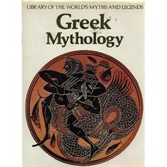 Greek Mythology (Library of the World's Myths and Legends)