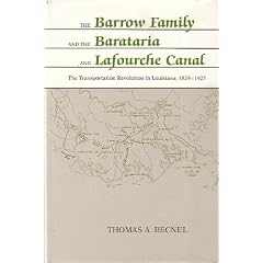 Barrow Family and the Barataria and Lafourche Canal: The Transportation Revolution in Louisiana, 1829-1025