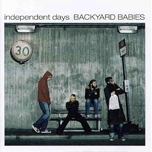 Independent Days by Backyard Babies (Audio CD - 2001)