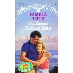 Old Enough To Know Better (Silhouette Special Edition, No 624)