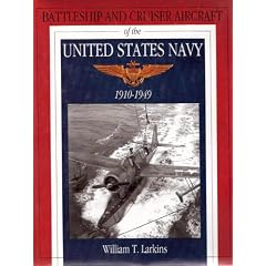 Battleship and Cruiser Aircraft of the United States Navy 1910-1949