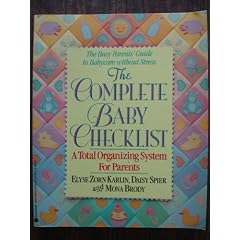 The Complete Baby Checklist: A Total Organizing System for Parents