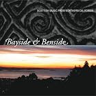 Bayside and Benside - Scottish Music from Northern California by Aaron Shaw, Michael Bentley, Hamewith, Calli Morrow & Susan Worland, and Molly's Revenge