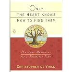 Only the Heart Knows How To Find Them: Precious Memories for a Faithless Time book cover