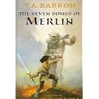 The Seven Songs of Merlin by T. A. Barron