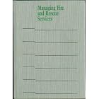 Managing Fire and Rescue Services (Municipal Management Series) by Dennis Compton and John A. Granito