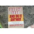 Feel the Fear and Do It Anyway by Susan Jeffers