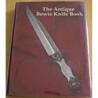 The antique Bowie knife book by Bill Adams