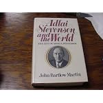 Adlai Stevenson and the World: The Life of Adlai E. Stevenson book cover
