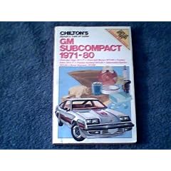 Chilton's Gm Subcompact 1971-80: Chevrolet Vega 1971-77, Chevrolet Monza 1975-80, Pontiac Astre 1975-77, Pontiac Sunbird 1975-80, Oldsmobile Starfire 1975-80, (Chilton's Repair & Tune-Up Guides)