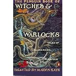 The Penguin Book of Witches and Warlocks: Tales of Black Magic, Old and New book cover