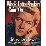 Whole lotta shakin' goin' on: Jerry Lee Lewis book cover