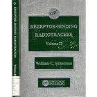 Receptor-Binding Radiotracers : Volume II (CRC Series in Radiotracers in Biology and... by William C Eckelman