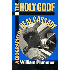 The Holy Goof: A Biography of Neal Cassady