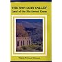 The San Luis Valley: Land of the six-armed cross by Virginia McConnell Simmons