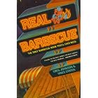 Real Barbecue: The Only Barbecue Book You'll Ever Need : A Guide to the Best Joints, the... by Barbeque