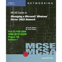 70-291: MCSE / MCSA Guide to Managing a Microsoft Windows Server 2003 Network (MCSE/MCSA Guides)