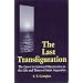 The Last Transfiguration: The Quest for Spiritual Illumination in the Life and Times of Saint Augustine