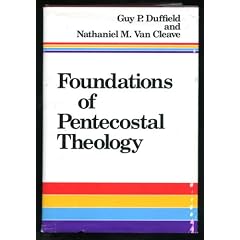 Foundations of Pentecostal Theology