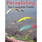 Paragliding: The Complete Guide by Noel Whittall