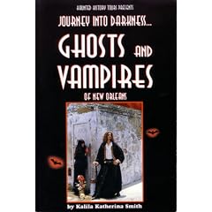 Journey Into Darkness...Ghosts & Vampires of New Orleans