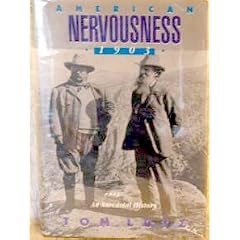 American Nervousness, 1903: An Anecdotal History