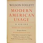Click here to buy Wilson Follett; Modern American Usage, a Guide by  Jacques Barzun.