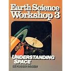 Click here to buy Earth Science Workshop Three: Understanding Space by  Seymour Rosen.