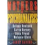Mothers of Psychoanalysis: Helene Deutsch, Karen Horney, Anna Freud, Melanie Klein book cover
