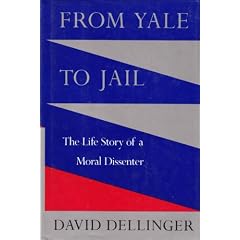 FROM YALE TO JAIL: The Life Story of a Moral Dissenter