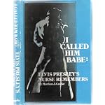 I Called Him Babe: Elvis Presley's Nurse Remembers (Twentieth-Century Reminiscence Series, Vol 1) book cover