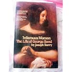 Infamous Woman the Life of George Sand book cover
