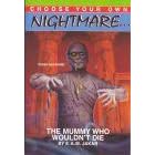 MUMMY WHO WOULDN'T DIE, THE (Choose Your Own Nightmare) by  Edward Packard