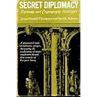 Click here to buy Secret diplomacy; espionage and cryptography, 1500-1815 by  James Westfall Thompson.