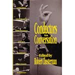 Conductors in Conversation: Herbert Von Karajan, Sir Georg Solti, Carlo Maria Giulini, Claudio Abbado, Eugene Ormandy, Riccardo Muti, James Levine book cover