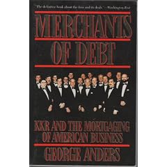 Merchants of Debt: Kkr and the Mortgaging of American Business With a New Afterword by the Author