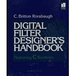 Digital Filter Designer's Handbook: Featuring C Routines/Book and Disk book cover