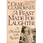 Craig Claibornes: A Feast Made for Laughter by Craig Claiborne