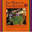 Click here to buy The World in Your Kitchen: Vegetarian Recipes from Africa, Asia and Latin America for Western Kitchens With Country... by Troth Wells.