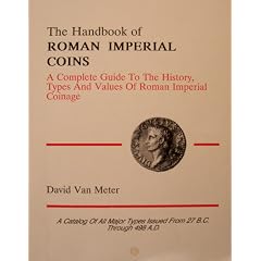 Handbook of Roman Imperial Coins: A Complete Guide to the History, Types and Values of Roman Imperial Coinage
