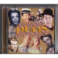 Les Plus Beaux Duos des Legendes dor The Best Duets from the Golden Age of French chanson by Edith Piaf and Theo Sarapo, Pauline Carton & Koval, Mistinguett with Leo Kok, Annie Cordy & Bourvil, and Fernandel with Josette Fernandel