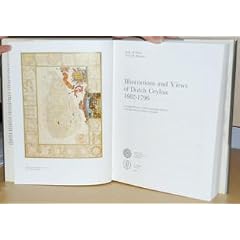 Illustrations and Views of Dutch Ceylon 1602-1796: A Comprehensive Work of Pictorial Reference With Selected Eye-Witness Accounts